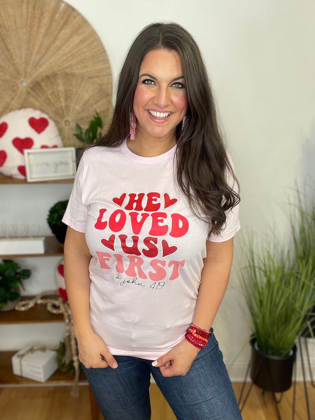 Valentine's Day - He First Loved Us Tee